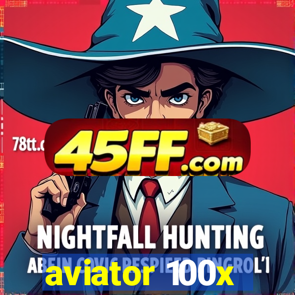 aviator 100x